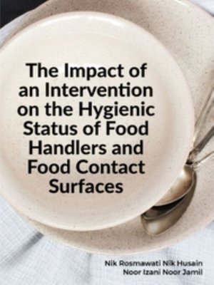 cover image of The Impact of an Intervention on the Hygienic Status of Food Handlers and Food Contact Surfaces